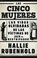 Cover of: Las Cinco Mujeres : Las Vidas Olvidadas de Las Víctimas de Jack el Destripador / the Five