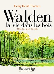 Cover of: Walden ou la Vie dans les bois by Henry David Thoreau, Troubs, Louis Fabulet