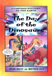 Cover of: Day of the Dinosaurs (Cartoon History of the Earth) by Jacqui Bailey, Jacqui Bailey