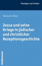 Cover of: Josua und seine Kriege in jüdischer und christlicher Rezeptionsgeschichte by Thomas R. Elssner