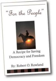 Cover of: For the people: a recipe for freedom : a handbook for all true Americans