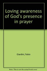 Cover of: Loving awareness of God's presence in prayer by Fabio Giardini