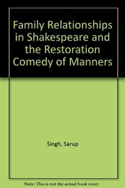 Cover of: Family relationshipsin Shakespeare and the Restoration comedy of manners