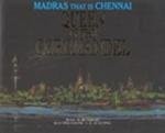Madras that is Chennai, queen of the Coromandel by S. Muthiah, C.L.D. Gupta