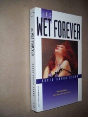 Cover of: The Wet Forever by David Aaron Clark