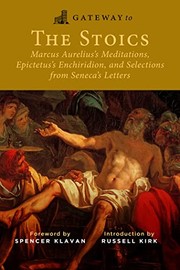 Cover of: Gateway to the Stoics by Marcus Aurelius, Epictetus, Seneca, Spencer Klavan, Russell Kirk