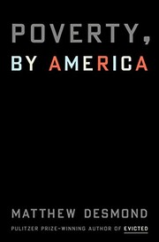 Cover of: Poverty, by America by Matthew Desmond