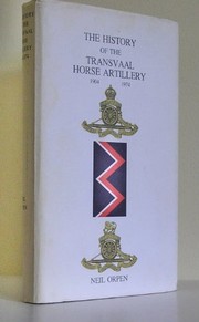 Cover of: The history of the Transvaal Horse Artillery, 1904-1974 by Neil D. Orpen