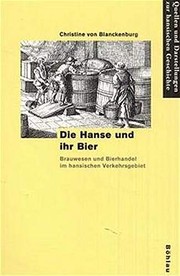 Die Hanse und ihr Bier by Christine von Blanckenburg