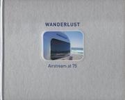 Cover of: Wanderlust Airstream at 75