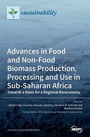 Cover of: Advances in Food and Non-Food Biomass Production, Processing and Use in Sub-Saharan Africa by Daniel Callo-Concha, Hannah Jaenicke, Christine B Schmitt
