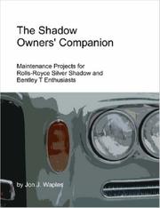 Cover of: The Shadow Owners' Companion: Maintenance Projects for Rolls-Royce Silver Shadow and Bentley T Enthusiasts