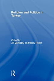 Cover of: Religion and Politics in Turkey by Ali Carkoglu, Barry Rubin