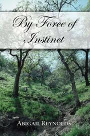 Cover of: By Force of Instinct by Abigail Reynolds
