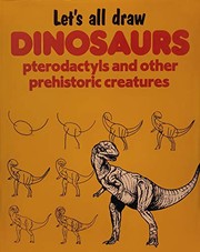 Let's all draw dinosaurs, pterodactyls, and other prehistoric creatures by Robertson, Bruce ARCA.