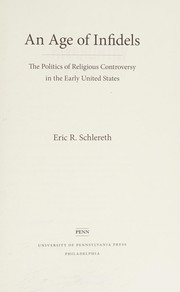 Cover of: Age of Infidels: The Politics of Religious Controversy in the Early United States
