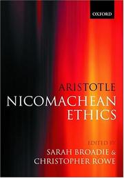 Cover of: Nicomachean ethics by Aristotle ; translation (with historical introduction) by Christopher Rowe ; philosophical introduction and commentary by Sarah Broadie.