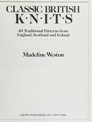 Cover of: Classic British knits by Madeline Weston