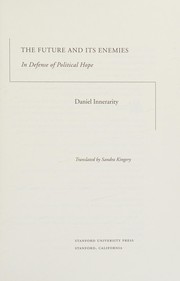 Cover of: The future and its enemies: in defense of political hope