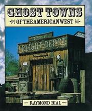 Cover of: Ghost towns of the American West by Raymond Bial
