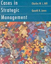 Cover of: Cases in Strategic Management by Charles W. L. Hill, Charles W. L. Hill, Gareth R. Jones