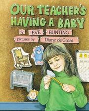 Cover of: Our Teacher's Having a Baby by Eve Bunting, Eve Bunting