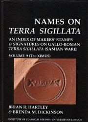 Names on Terra Sigillata by Brian Hartley, Brenda M. Dickinson, Institute of Classical Studies Staff University of London