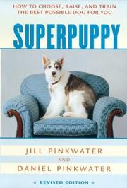 Cover of: Superpuppy: How to Choose, Raise, and Train the Best Possible Dog for You (How to Choose, Raise, and Train the Best Possible Dog for You)