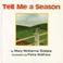 Cover of: Tell Me a Season