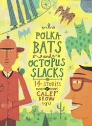 Cover of: Polkabats and Octopus Slacks by Calef Brown