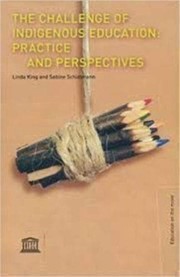 Cover of: Challenge Of Indigenous Education: Practice And Perspectives (Education on the Move)