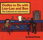 Cover of: Oodles to do with Loo-Loo and Boo: the collected art adventures
