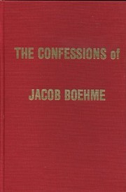 Cover of: The confessions of Jacob Boehme by Jacob Boehme