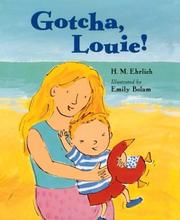 Cover of: Gotcha, Louie! by H. M. Ehrlich