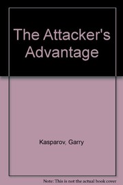 Cover of: The Attacker's Advantage by G. K. Kasparov