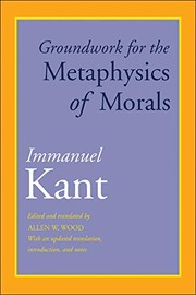 Cover of: Groundwork for the Metaphysics of Morals by Immanuel Kant, Allen W. Wood