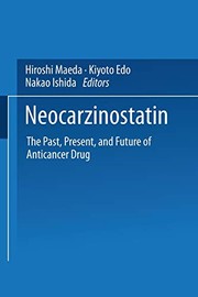 Cover of: Neocarzinostatin by Hiroshi Maeda, Kiyoto Edo, Nakao Ishida
