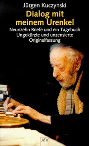 Cover of: Dialog mit meinem Urenkel by Jürgen Kuczynski