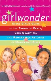 Cover of: Girlwonder: Every Girl's Guide to the Fantastic Feats, Cool Qualities, and Remarkable Abilities of Women and Girls (Information Please)