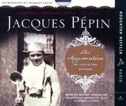 Cover of: The Apprentice by Jacques Pépin, Jacques Pépin