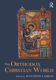 The Orthodox Christian World by Augustine Casid