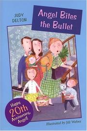 Cover of: Angel Bites the Bullet by Judy Delton