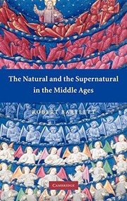 The natural and the supernatural in the Middle Ages by Robert Bartlett