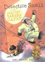 Cover of: Detective Small in the Amazing Banana Caper by Wong Herbert Yee