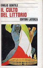 Cover of: Il culto del littorio: la sacralizzazione della politica nell'Italia fascista