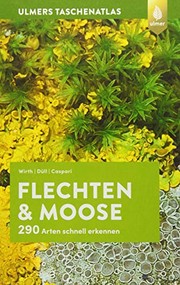 Cover of: Ulmers Taschenatlas Flechten und Moose: 290 Arten schnell erkennen