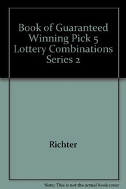 Cover of: Book of Guaranteed Winning Pick 5 Lottery Combinations Series 2 by Richter, Moquin