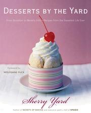 Cover of: Desserts by the Yard: From Brooklyn to Beverly Hills: Recipes from the Sweetest Life Ever
