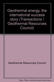 Cover of: Geothermal energy, the international success story by Geothermal Resources Council. Meeting