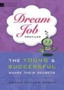 Cover of: Dream Job Profiles: The Young and Successful Share Their Secrets